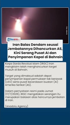 Pembalasan seusai Jembatan Dihancurkan, Iran Serang Pusat AI dan Penyimpanan Kapal AS di Bahrain