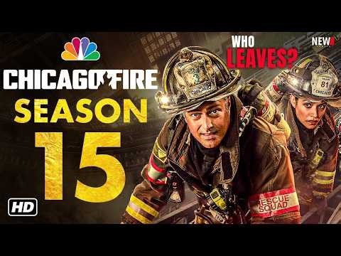 Chicago Fire Season 15 Trailer - First Look, Release Date, Episode 1, Cast, & Everything We Know