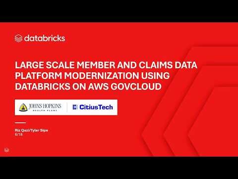 Large scale Member and Claims Data Platform Modernization Using Databricks on AWS GovCloud