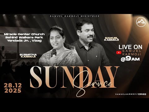 #sundayservice #live | 9 A.M | Samuel Karmoji | Susmitha Karmoji | Miracle Center | 28th Dec 2025