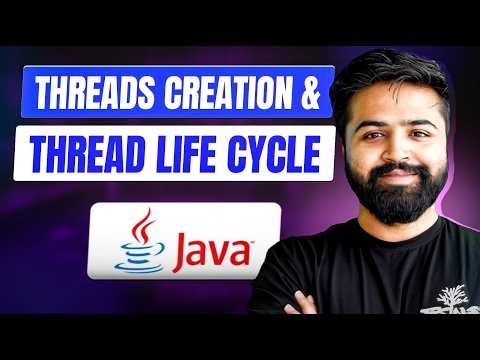 Java Thread Creation & Lifecycle Explained from Scratch | Java Full Course #48