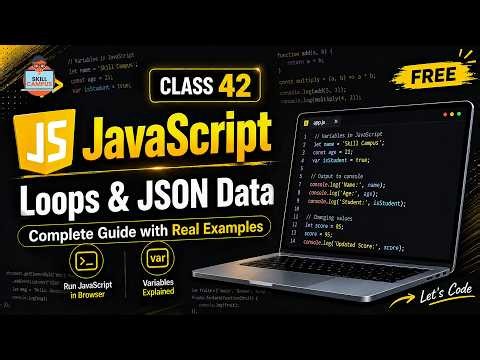 Class 42 - JavaScript Loops & JSON Data | Complete Guide with Real Examples