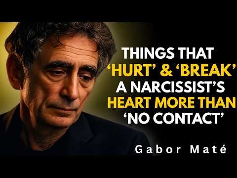 Things That Break a Narcissist's Heart More Than No Contact | Gabor Maté Motivation Speech