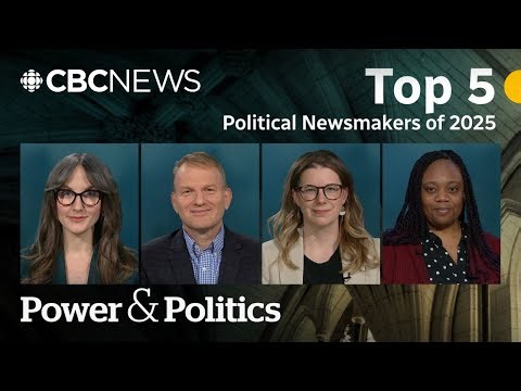 The top 5 political newsmakers of 2025 | Power & Politics