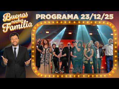 BUENAS NOCHES FAMILIA - Programa 23/12/25