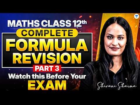 Complete Formula Revision Part -3 l Maths Class 12th l Shivani Sharma