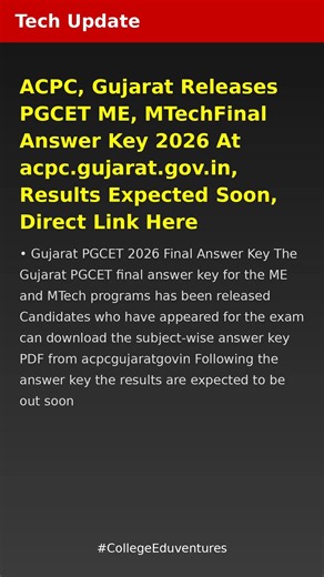 ACPC, Gujarat Releases PGCET ME, MTechFinal Answer Key 2026 At acpc.gujarat.gov.in, Results Expected