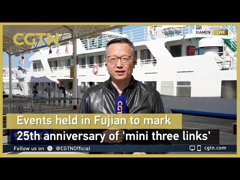 Events held in Fujian to mark the 25th anniversary of 'mini three links'