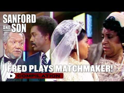 Marriage, Matchmaking & Wedding Day Mayhem | Compilation | Sanford And Son