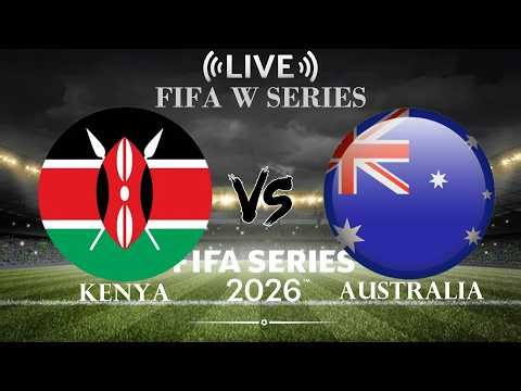 🔴Kenya vs Australia | FIFA W Series | Live Score