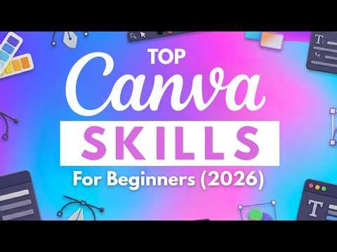 Top Canva Skills for Beginners (2026) - Design Like a Pro in Minutes!