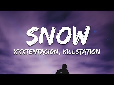 XXXTENTACION - Snow (Lyrics) ft. Killstation