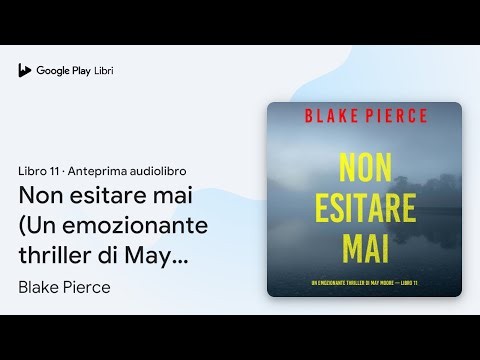 Non esitare mai (Un emozionante thriller di May… di Blake Pierce · Anteprima audiolibro