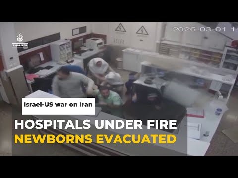 Iran hospitals hit in Israel-US strikes: New CCTV shows newborn evacuations under fire