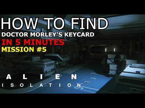 ALIEN ISOLATION | HOW TO HELP KUHLMAN AND FIND DR. MORLEY'S KEYCARD IN UNDER 5 MINUTES?!