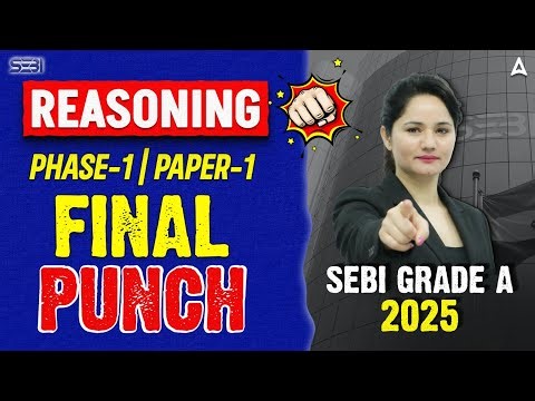 SEBI Grade A Reasoning 2025 | Reasoning Marathon For SEBI Grade A Phase-1 Exam By Neelam Gahlot