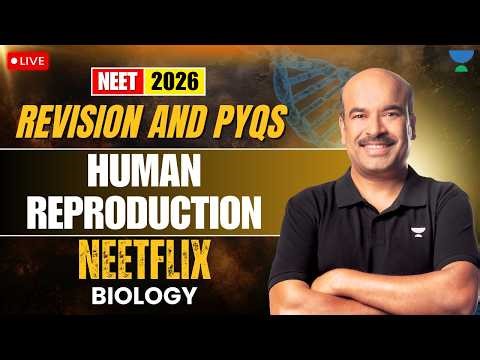 Human Reproduction Revision & Questions Practice 🔬🔥 | NEET 2026 NEETFlix Series | Unacademy Kota