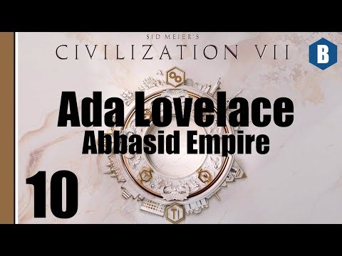 Let's Play: Civ 7 - Ada Lovelace (Sovereign) - Chapter 2: Abbasid Empire - Episode 10 - Civilization