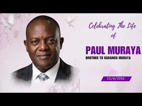 Celebrating the life of Paul Muraya (Brother to Karangu Muraya) ||Funeral Service