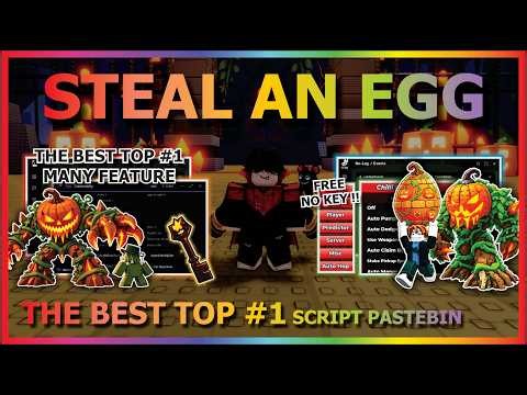 STEAL AN EGG Script Pastebin 2026 AUTO FARM, INSTANT STEAL, PUMIN BOSS, RACE, THE HALLOW (NO KEY) 🎃