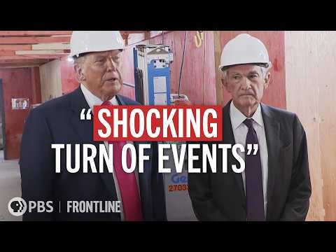 Inside Trump's Unprecedented Pressure Campaign on the Fed and Jerome Powell | FRONTLINE