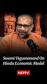 Indology | Swami Vigyananand Explains The Hindu Economic Model: Wealth Creation, Sharing & Service