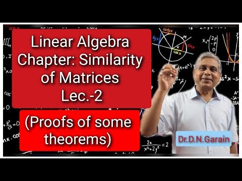 Similarity of Matrices, Lec.-2 (Proofs of some theorems)