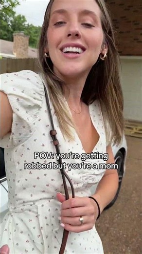 POV: You're getting robbed but you're a mom