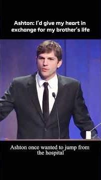 Ashton Kutcher: “I’d Give My Heart in Exchange for My Brother’s Life” 💔 #AshtonKutcher #Hollywood