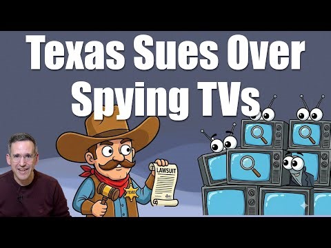 Texas SUES LG, Sony, Samsgun, TCL and Hisense over Automatic Content Recognition Features