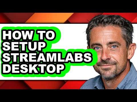 How to Setup Streamlabs Desktop - Full Guide