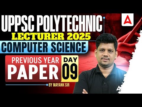 UPPSC Polytechnic Lecturer 2025 | Computer Science Previous Year Paper | Day 09 | Mayank Sir