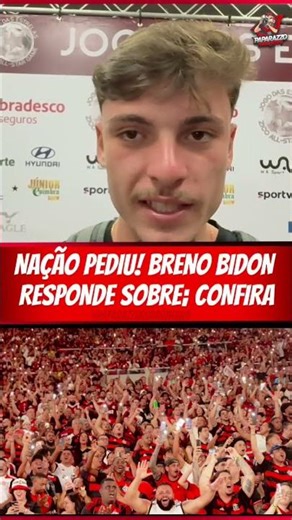 BRENO BIDON RESPONDE PERGUNTA SOBRE A MOBILIZAÇÃO DA TORCIDA DO FLAMENGO POR SUA CONTRATAÇÃO!