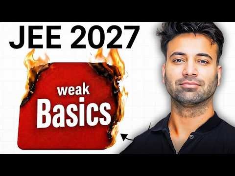 JEE2027: I’ll force you to Build Strong Basics