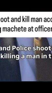 Garland PD shoot and kill man they said swung machete at officers