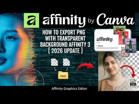 How to Export PNG with Transparent Background in Affinity 3 [ 2026 Update ] Affinity Graphics Editor