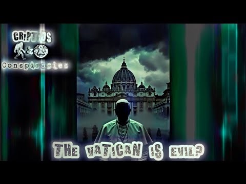 Cryptids and Conspiracies! Episode 80: The Vatican is Evil?