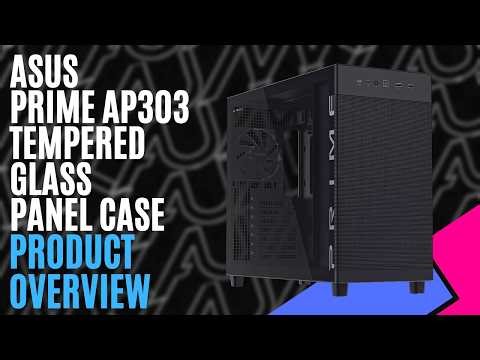 ASUS Prime AP303 Tempered Glass Panel Case // Product Overview