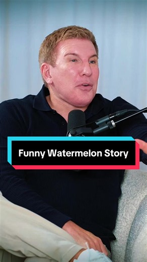 Todd & Julie Chrisley's Hilarious Watermelon Story | Chrisley Knows Best