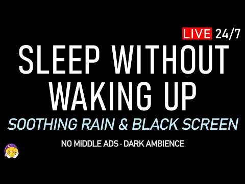 🔴 SLEEP WITHOUT WAKING UP | Soothing Rain Sounds + Black Screen | Soothe Your Nerves & Let Go