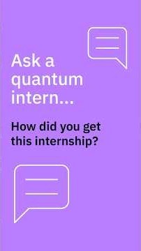 Ask a quantum intern: How did you get this internship?