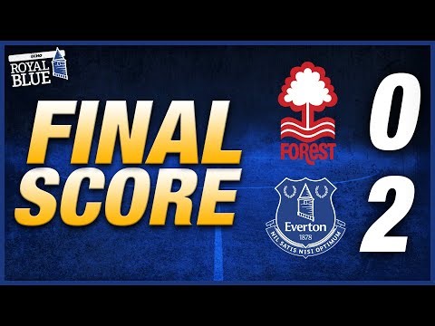 Everton superb in heroic 2-0 win over Nottingham Forest | LIVE