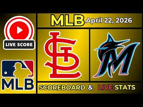 🔴 St. Louis Cardinals vs Miami Marlins LIVE | MLB | April 22, 2026 | Live Scoreboard
