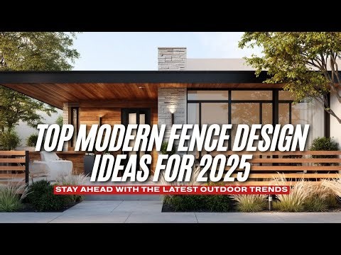 Top Modern Fence Design Ideas for 2025 Stay Ahead with the Latest Outdoor Trends