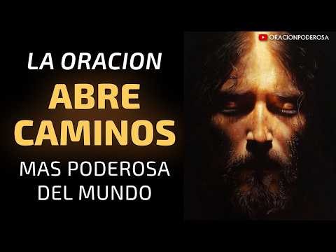 La Oración Abre Caminos Más Poderosa del Mundo ✨🔥💥