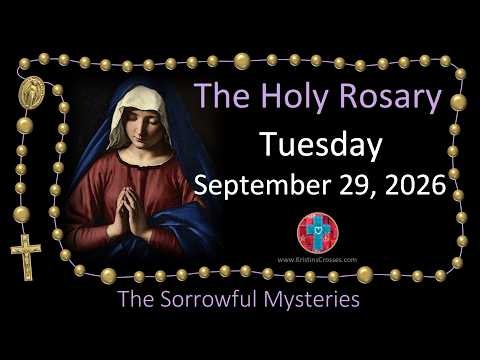 ▶️ Pray the Rosary • Tuesday, September 29, 2026 💜 The Sorrowful Mysteries of the Rosary