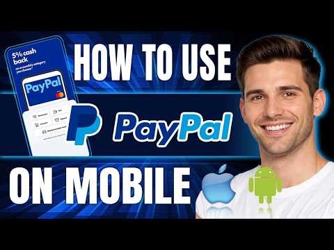 How to Use PayPal on Mobile | Beginner's Guide (2026)
