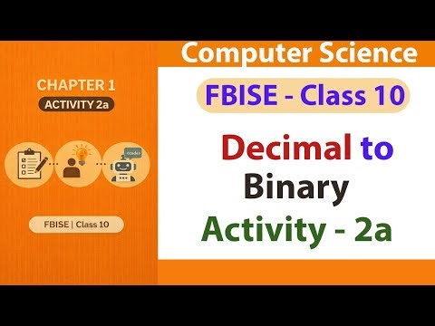 How to Convert Decimal to Binary Number System | FBISE Class 10 Computer Science |Activity 2a