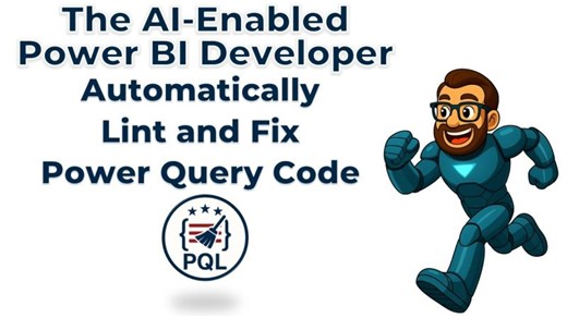 The AI-Enabled Power BI Developer - Automatically Lint and Fix Power Query Code | John Kerski
