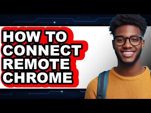 How to Connect Remote Chrome - Full Guide